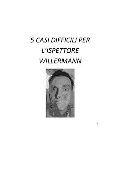 5 CASI DIFFICILI PER L'ISPETTORE WILLERMANN