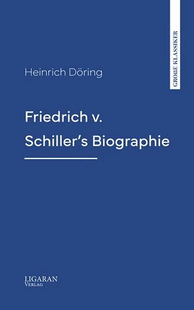 Friedrich v. Schiller's Biographie