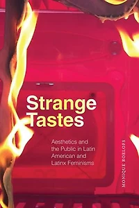 Strange Tastes: Aesthetics and the Public Latin American Latinx Feminisms