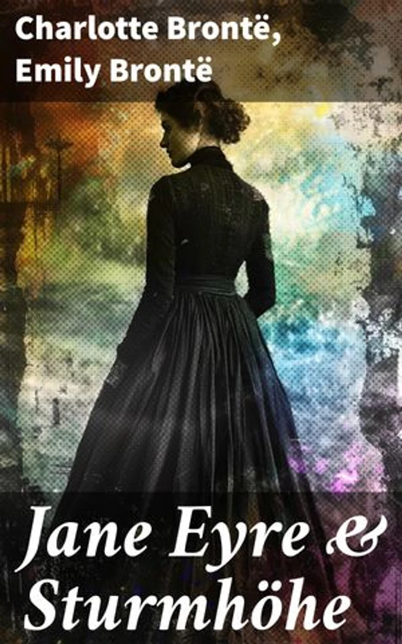 Jane Eyre & Sturmhöhe: Bereicherte Ausgabe. Die beliebtesten Liebesgeschichten der Weltliteratur