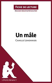 Un mâle de Camille Lemonnier (Fiche de lecture): Analyse complète et résumé détaillé de l'oeuvre