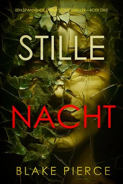 Stille Nacht (Een Spannende Sheila Stone Thriller—Boek Drie)