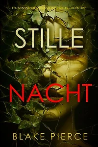Stille Nacht (Een Spannende Sheila Stone Thriller—Boek Drie)