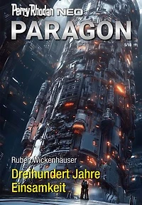 Perry Rhodan Neo 344: Dreihundert Jahre Einsamkeit: Staffel: Paragon