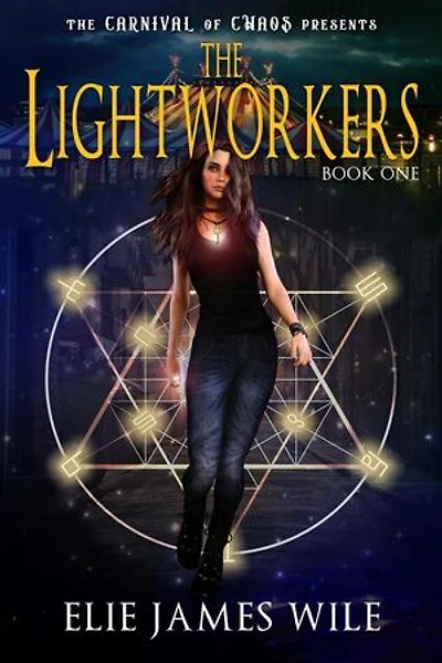 The Lightworkers: The Carnival of Chaos, #1