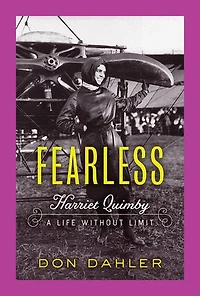 Fearless: Harriet Quimby A Life Without Limit