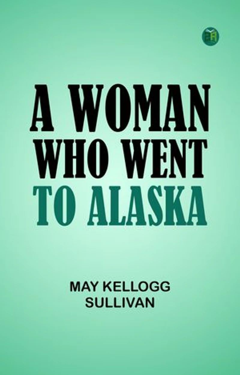 A Woman who went to Alaska