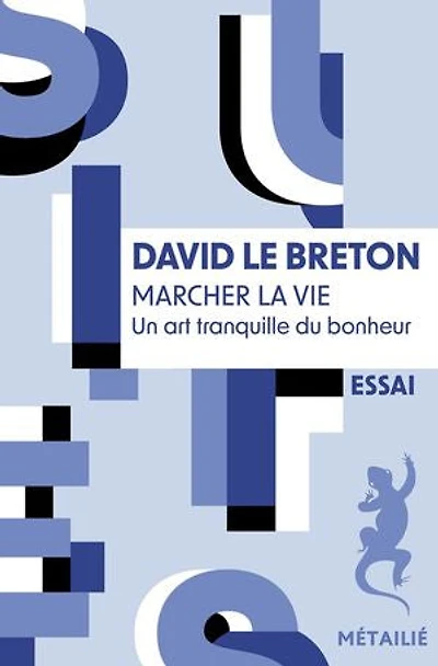 Marcher la vie: un art tranquille du bonheur