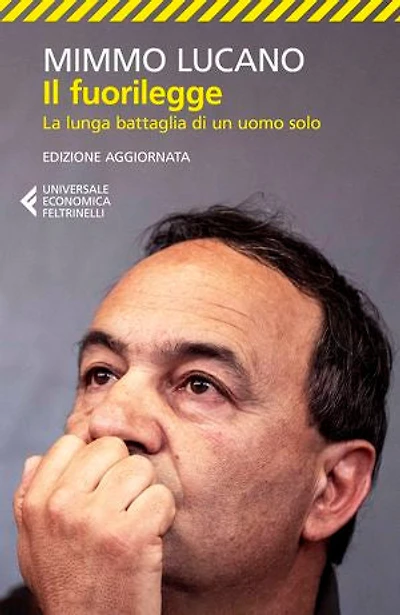 Il fuorilegge: La lunga battaglia di un uomo solo. Edizione aggiornata