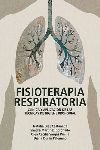 Fisioterapia respiratoria: clínica y aplicación de las técnicas de higiene