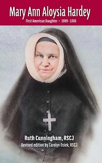 Mary Ann Aloysia Hardey: First American Daughter 1809-1886