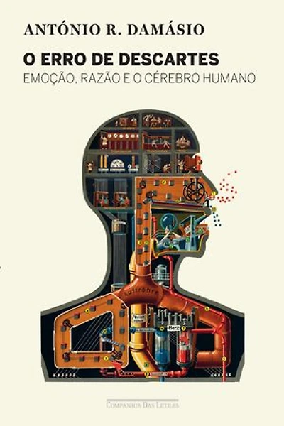 O erro de Descartes: Emoção, razão e o cérebro humano