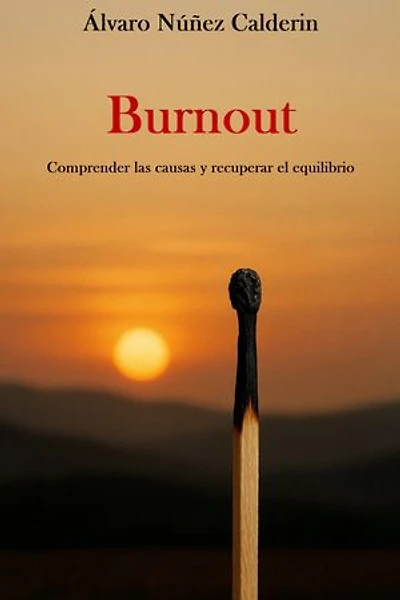 Burnout: Comprender las causas y recuperar el equilibrio