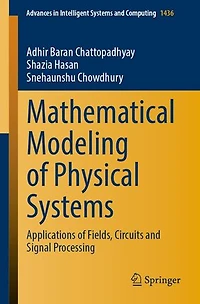 Mathematical Modeling of Physical Systems: Applications Fields, Circuits and Signal Processing