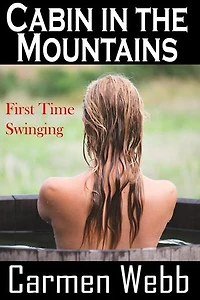 Cabin in the Woods: First Time Swinging: First Time Swingers, #1