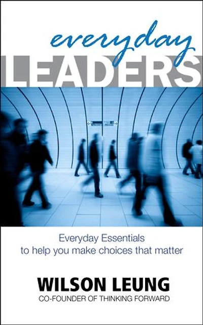 Everyday Leaders: Everyday Essentials to help you make choices that matter