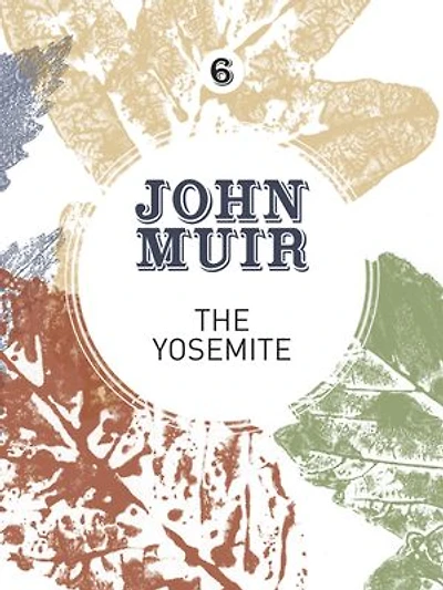 the Yosemite: John Muir's quest to preserve wilderness