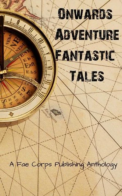 Onwards Adventure Fantastic Tales: Onwards Adventure, #2