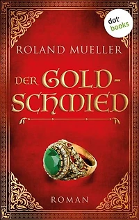 Der Goldschmied: Roman