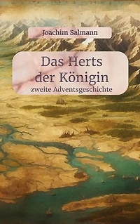 Das Herts der Königin: zweite Adventsgeschichte