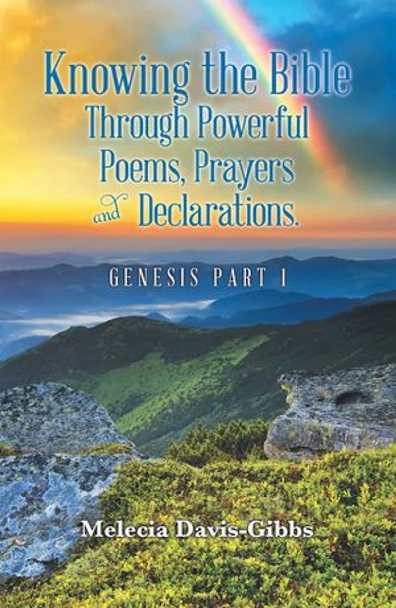 Knowing the Bible Through Powerful Poems, Prayers and Declarations.: Genesis Part 1
