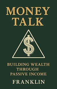 MONEY TALK: Building Wealth Through Passive Income