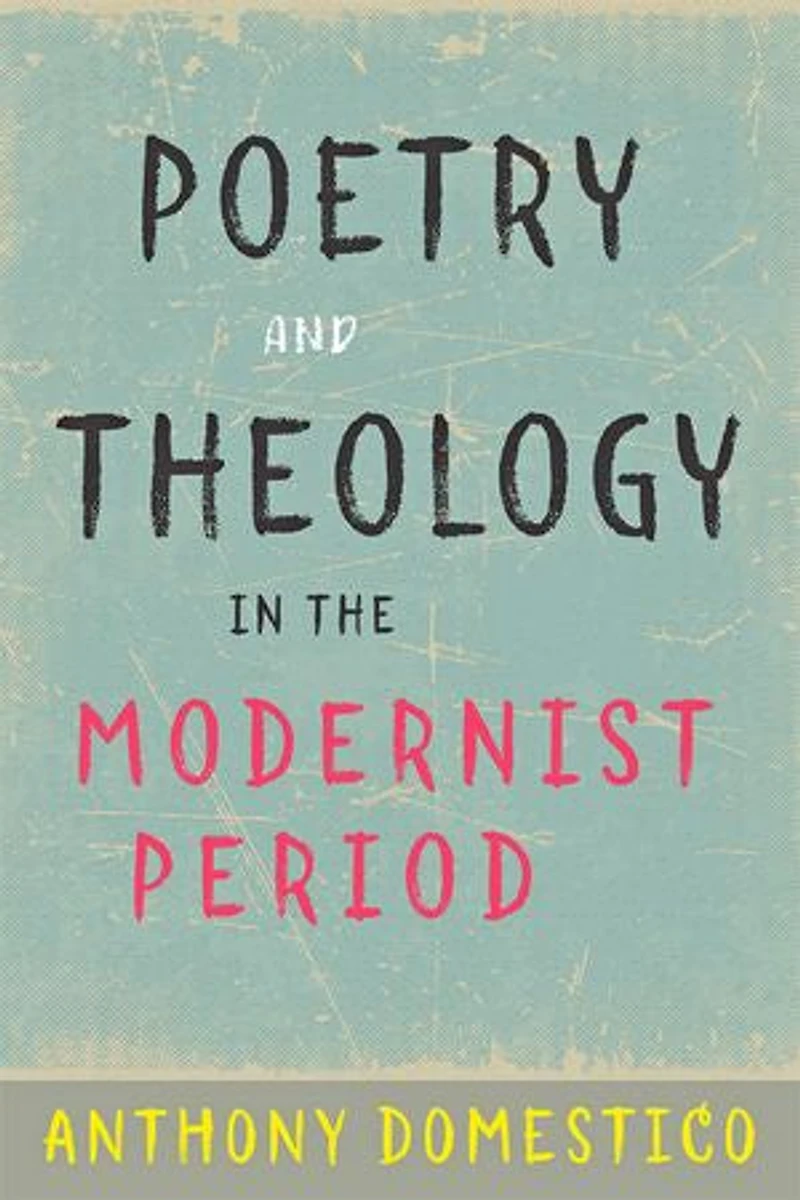 Poetry and Theology the Modernist Period