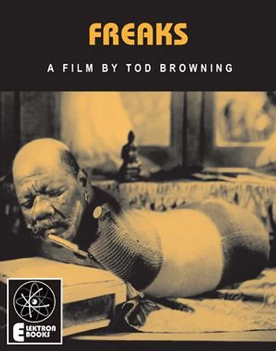 Freaks: A Film By Tod Browning