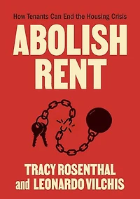 Abolish Rent: How Tenants Can End the Housing Crisis