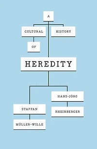 A Cultural History of Heredity