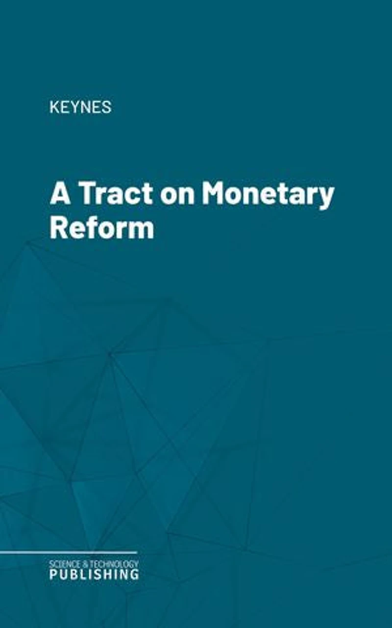 A Tract on Monetary Reform