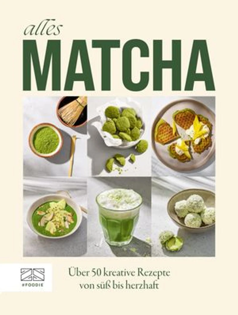 Alles Matcha: Über 50 kreative Rezepte von süss bis herzhaft