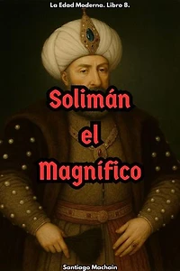 Solimán El Magnífico: La Edad Moderna, #8