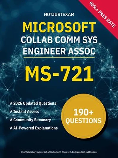 MS-721 Collab Comm Sys Engineer Assoc 190+ Practice Questions | Microsoft Study Guide: Unofficial Study Guide with Community Consensus & AI Explanations (2026 Edition)