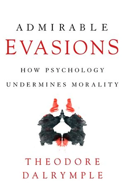 Admirable Evasions: How Psychology Undermines Morality
