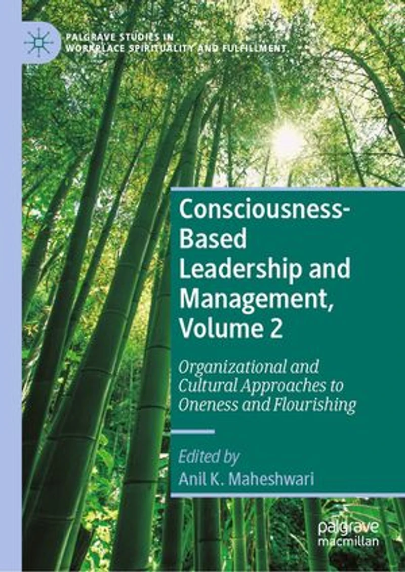 Consciousness-Based Leadership and Management, Volume 2: Organizational Cultural Approaches to Oneness Flourishi: Flourishing
