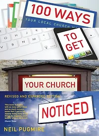 100 Ways to Get Your Church Noticed: Revised and expanded edition