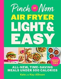 Pinch of Nom Air Fryer Light & Easy: Brand-new under 500 calorie meals