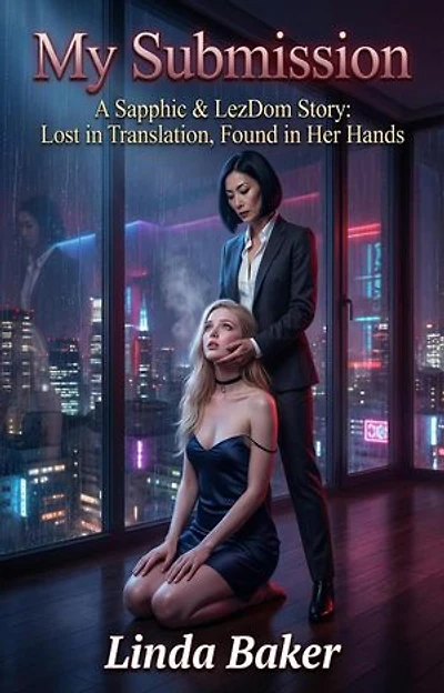My Submission - A Sapphic & LezDom Story: Lost in Translation, Found in Her Hands