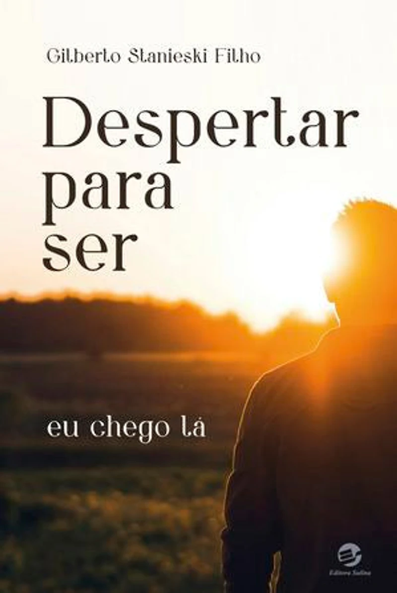 Despertar para ser: Eu chego lá