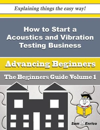 How to Start a Acoustics and Vibration Testing Business (Beginners Guide)