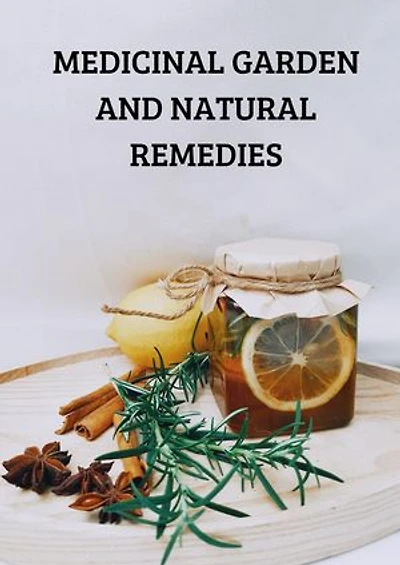 Medicinal Garden and Natural Remedies