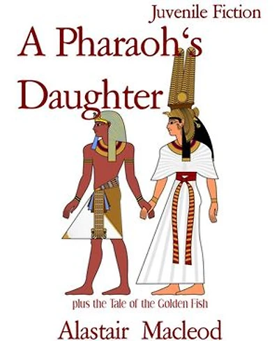 A Pharaoh's Daughter: plus the Tale of the Golden Fish