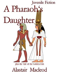 A Pharaoh's Daughter: plus the Tale of the Golden Fish