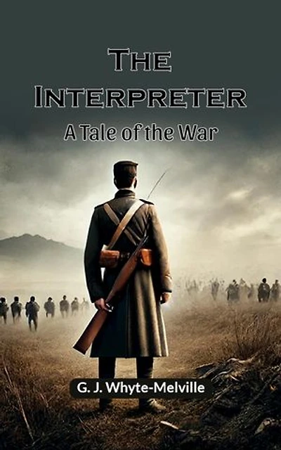 The Interpreter A Tale Of The War