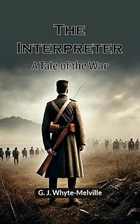 The Interpreter A Tale Of The War