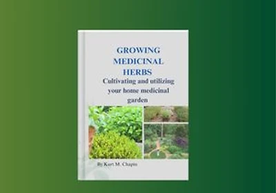 Growing medicinal herbs: Cultivating and Utilizing your home medicinal garden.
