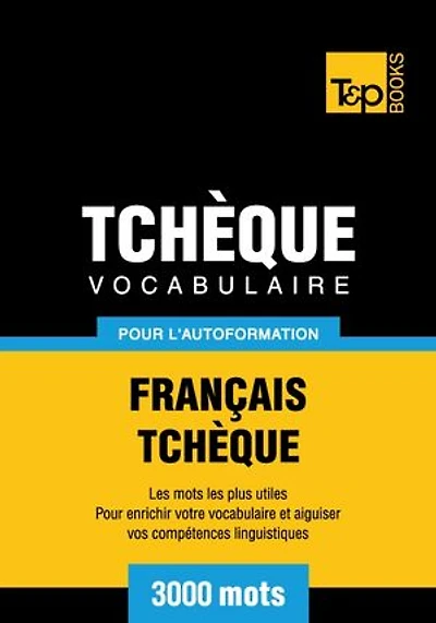 Vocabulaire Français-Tchèque pour l'autoformation