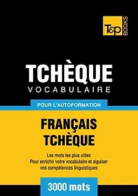 Vocabulaire Français-Tchèque pour l'autoformation