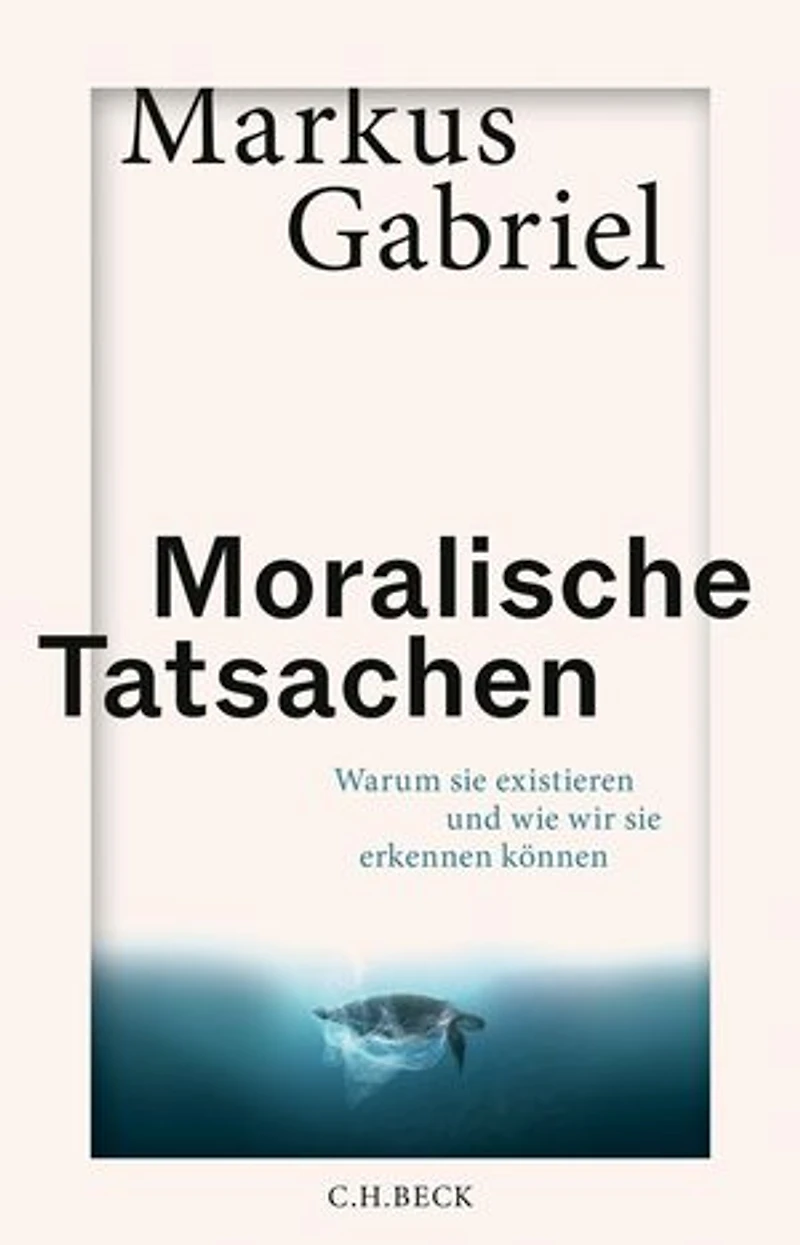 Moralische Tatsachen: Warum sie existieren und wie wir sie erkennen können